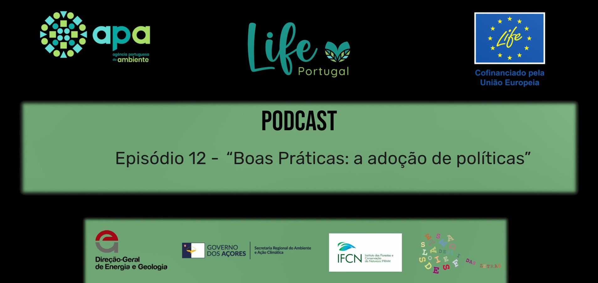 12º episódio do Podcast LIFE PORTUGAL – “Boas Práticas: a adoção de políticas"